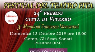 TEATRO FITA XXIV PREMIO CITTÀ DI VITERBO – III MEMORIAL MENCARONI, UN FUORI PROGRAMMA CON “FIORI D’ACCIAIO”