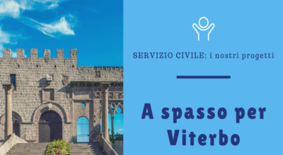 A spasso per Viterbo. Servizio civile, Opes Italia e Comune insieme per la promozione del patrimonio storico, artistico e culturale