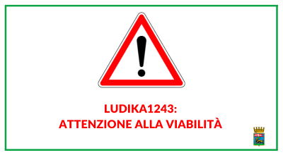 Ludika 1243, attenzione alla viabilità