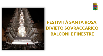 Festività Santa Rosa, divieto sovraccarico balconi e finestre. Emanata ordinanza