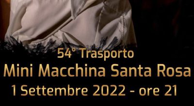 Giovedì 1 settembre 2022 ore 21: 54° trasporto mini macchina di Santa Rosa, centro storico