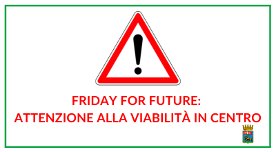 Friday for future, attenzione alla viabilità in centro