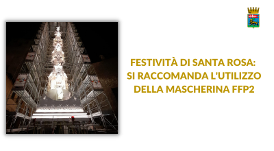 Festività di Santa Rosa: si raccomanda l’utilizzo della mascherina FFP2