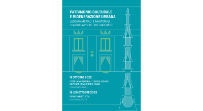 Patrimonio culturale e rigenerazione urbana – Luoghi materiali e immateriali tra storia progetto e racconto. Viterbo protagonista dell’evento alla Sapienza