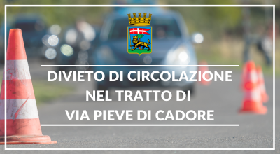 Tratto via Pieve di Cadore: divieto di circolazione domani 22 marzo dalle ore 7.30