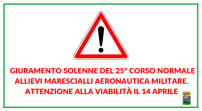 14 aprile, giuramento solenne del 25° corso Normale allievi marescialli Aeronautica militare a piazza San Lorenzo. Attenzione alla viabilità in centro