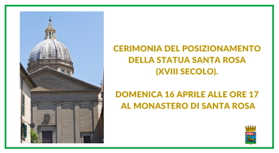 Cerimonia del posizionamento della statua Santa Rosa XVIII secolo. Domenica 16 aprile alle ore 17 al Monastero di Santa Rosa