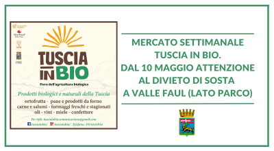 Mercato settimanale Tuscia in Bio, a partire da mercoledì 10 maggio. Attenzione al divieto di sosta a Valle Faul (lato parco)