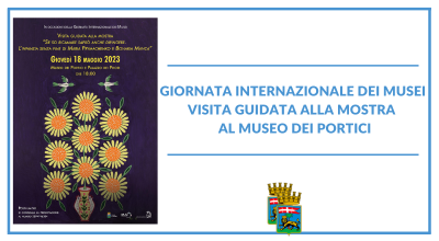 Giornata internazionale dei musei – Visita guidata alla mostra ospitata al Museo dei Portici