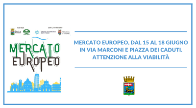 Mercato europeo, dal 15 al 18 giugno in via Marconi e piazza dei Caduti. Attenzione alla viabilità