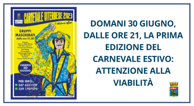 Domani 30 giugno, dalle ore 21, la prima edizione del Carnevale estivo. Attenzione alla viabilità