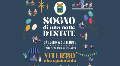 Sogno di una notte d’estate, Viterbo che spettacolo. Ecco gli eventi