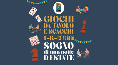 Giochi da tavolo e scacchi. 11, 12 e 13 luglio, dalle ore 18.30, Palazzo dei Priori