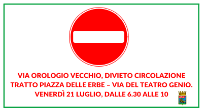 Via Orologio Vecchio, divieto circolazione tratto piazza delle Erbe – via del Teatro Genio. Venerdì 21 luglio, dalle ore 6.30 alle ore 10