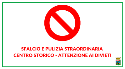 Sfalcio e pulizia straordinaria centro storico – attenzione ai divieti