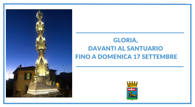 Gloria, davanti al santuario fino a domenica 17 settembre