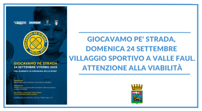 Giocavamo pe’ strada, domenica 24 settembre villaggio sportivo a Valle Faul. Attenzione alla viabilità