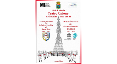 Decennale Unesco e 45° fondazione Sodalizio Facchini di Santa Rosa. Domenica 3 dicembre alle ore 16 al Teatro Unione