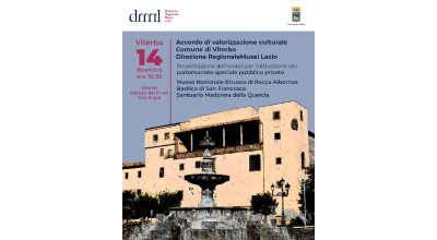 Viterbo: la collaborazione tra pubblico e privato per la valorizzazione del patrimonio culturale. Giovedì 14 dicembre, ore 10,30 – sala Regia di Palazzo dei Priori