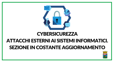 Cybersicurezza, attacchi esterni ai sistemi informatici – Sezione in costante aggiornamento