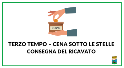 Consegna del ricavato dell’iniziativa Terzo Tempo – Cena sotto le stelle. Mercoledì 10 gennaio, ore 12 –  sala consiliare, Palazzo dei Priori