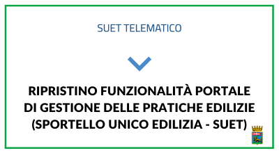 Ripristino funzionalità portale di gestione delle pratiche edilizie (Sportello Unico Edilizia – SUET)