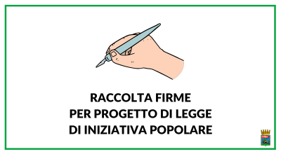 Raccolta firme per progetto di legge di iniziativa popolare