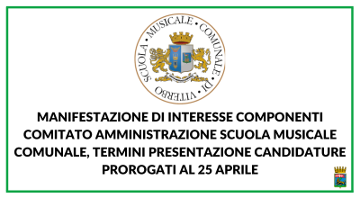 Manifestazione di interesse componenti comitato amministrazione scuola musicale comunale, termini presentazione candidature prorogati al 25 aprile