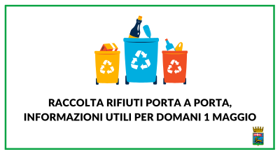 Raccolta rifiuti porta a porta, informazioni utili per domani 1° maggio