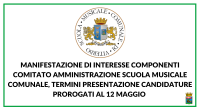 Manifestazione di interesse componenti comitato amministrazione scuola musicale comunale, termini presentazione candidature prorogati al 12 maggio