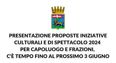 Presentazione proposte iniziative culturali e di spettacolo 2024 per capoluogo e frazioni, c’è tempo fino al prossimo 3 giugno