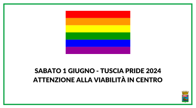 Sabato 1° giugno, Tuscia Pride 2024: attenzione alla viabilità in centro