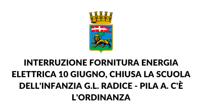 Interruzione fornitura energia elettrica 10 giugno, chiusa la scuola dell’infanzia G.L. Radice – Pila A. C’è l’ordinanza