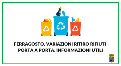 Ferragosto, variazioni ritiro rifiuti porta a porta. Informazioni utili