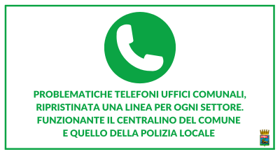 Problematiche telefoni uffici comunali, ripristinata una linea per ogni settore. Funzionante il centralino del comune e quello della Polizia Locale