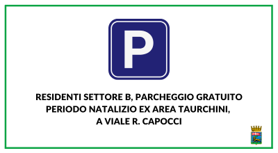 Residenti settore B, parcheggio gratuito periodo natalizio ex area Taurchini, a viale R. Capocci