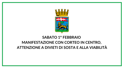 Sabato 1° febbraio manifestazione con corteo in centro, attenzione a divieti di sosta e alla viabilità