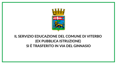 Il servizio Educazione del Comune di Viterbo (ex Pubblica Istruzione) si è trasferito in via del Ginnasio