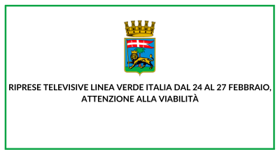 Riprese televisive Linea Verde Italia dal 24 al 27 febbraio, attenzione alla viabilità